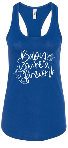 Baby You're a Firework Racerback Tank | Multiple Colors - Elevated Boutique CO