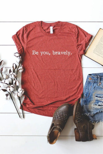 Be you, Bravely Graphic Tee | Multiple Colors - Elevated Boutique CO