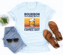 Load image into Gallery viewer, Bourbon Goes in Wisdom Comes Out Graphic Tee | Multiple Colors - Elevated Boutique CO
