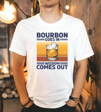 Load image into Gallery viewer, Bourbon Goes in Wisdom Comes Out Graphic Tee | Multiple Colors - Elevated Boutique CO
