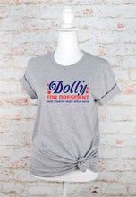 Load image into Gallery viewer, Dolly for President 2024 Graphic Tee | Multiple Colors - Elevated Boutique CO
