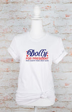 Load image into Gallery viewer, Dolly for President 2024 Graphic Tee | Multiple Colors - Elevated Boutique CO
