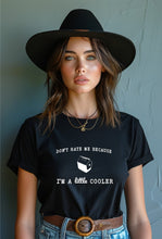 Load image into Gallery viewer, Don&#39;t Hate me because I&#39;m a Little Cooler Graphic Tee | Multiple Colors - Elevated Boutique CO
