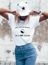 Load image into Gallery viewer, Don&#39;t Hate me because I&#39;m a Little Cooler Graphic Tee | Multiple Colors - Elevated Boutique CO
