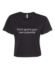 Load image into Gallery viewer, Don&#39;t Ignore Your own Potential Cropped Tee | Multiple Colors - Elevated Boutique CO
