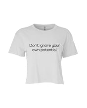 Load image into Gallery viewer, Don&#39;t Ignore Your own Potential Cropped Tee | Multiple Colors - Elevated Boutique CO
