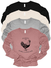 Load image into Gallery viewer, Fluent in Fowl Language Long Sleeve Graphic Tee | Multiple Colors - Elevated Boutique CO
