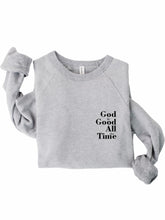 Load image into Gallery viewer, God is Good all the Time Premium Bella Sweatshirt | Multiple Colors - Elevated Boutique CO
