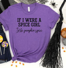 Load image into Gallery viewer, If I were a Spice Girl, Pumpkin Spice Graphic Tee | Multiple Colors - Elevated Boutique CO
