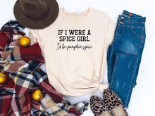 Load image into Gallery viewer, If I were a Spice Girl, Pumpkin Spice Graphic Tee | Multiple Colors - Elevated Boutique CO
