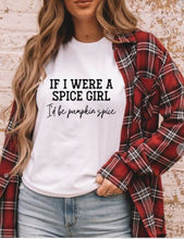 Load image into Gallery viewer, If I were a Spice Girl, Pumpkin Spice Graphic Tee | Multiple Colors - Elevated Boutique CO
