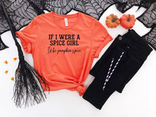 Load image into Gallery viewer, If I were a Spice Girl, Pumpkin Spice Graphic Tee | Multiple Colors - Elevated Boutique CO
