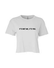 Load image into Gallery viewer, It&#39;s not Me, It&#39;s You Cropped Tee | Multiple Colors - Elevated Boutique CO
