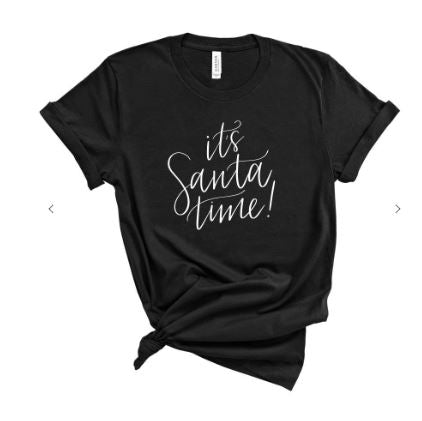 It's Santa Time! Graphic Tee - Elevated Boutique CO