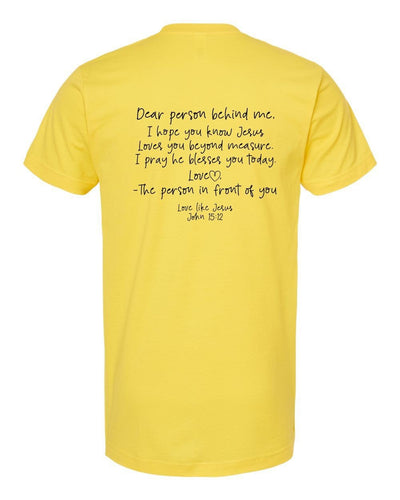 Love Like Jesus | Dear Person Behind Me Graphic Tee | Multiple Colors - Elevated Boutique CO