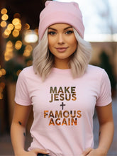 Load image into Gallery viewer, Make Jesus Famous Again Unisex Graphic Tee | Multiple Colors - Elevated Boutique CO
