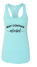 Load image into Gallery viewer, May Contain Alcohol Racerback Tank | Multiple Colors - Elevated Boutique CO
