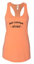 Load image into Gallery viewer, May Contain Alcohol Racerback Tank | Multiple Colors - Elevated Boutique CO
