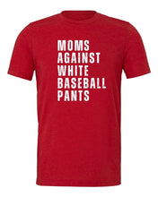 Load image into Gallery viewer, Mom&#39;s Against White Baseball Pants Graphic Tee | Multiple Colors - Elevated Boutique CO
