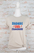 Load image into Gallery viewer, Nobody for President Graphic Tee | Multiple Colors - Elevated Boutique CO
