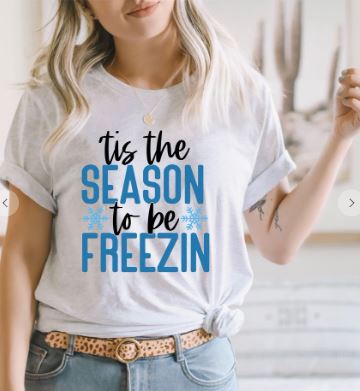 Tis' the Season to be Freezin' Graphic Tee - Elevated Boutique CO