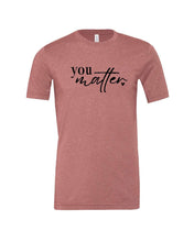 Load image into Gallery viewer, You Matter | Dear Person Behind Me Graphic Tee | Multiple Colors - Elevated Boutique CO
